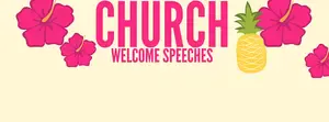 Find church welcome speeches to download so that you can prepare and get ready for the occasion