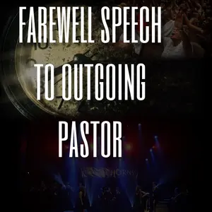 Here is the farewell speech to outgoing pastor that you can share in church during the farewell occasion