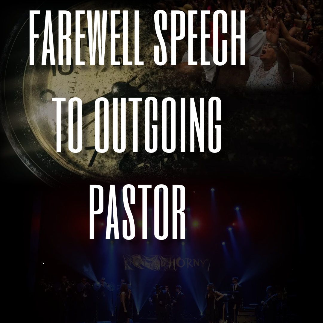 Here is the farewell speech to outgoing pastor that you can share in church during the farewell occasion