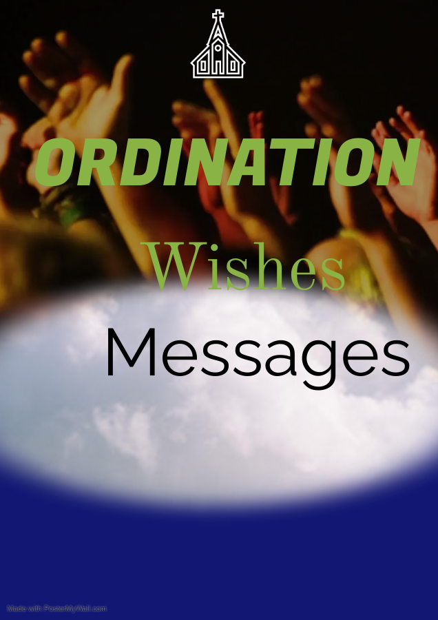 Looking for ordination wishes messages to share during an ordination occasional exercise in church