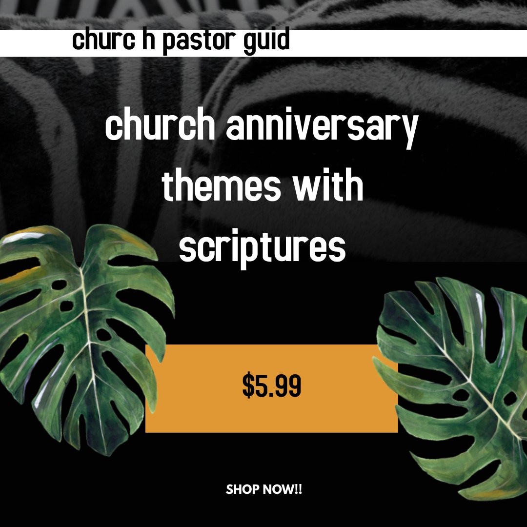 Here are the sample church anniversary themes. Find the biblical themes from the scripriture to guide you during the church anniversary