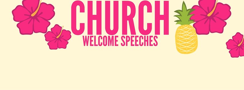 Find church welcome speeches to download so that you can prepare and get ready for the occasion